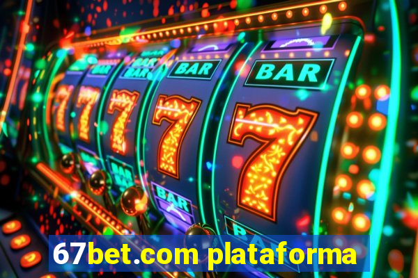 67bet.com plataforma